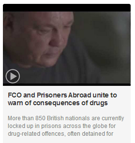 FCO and Prisoners Abroad unite to warn of consequences of drugs abroad FCO a nd Prisoners Abroad unite to warn of consequences of drugs abroad