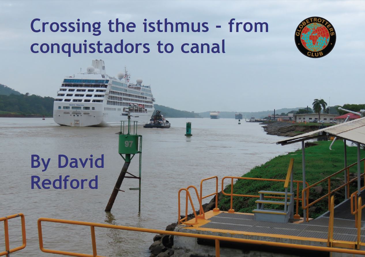 Crossing the isthmus - from conquistadors to canal By David Redford