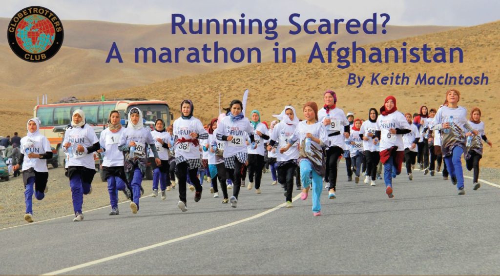 Running Scared? A marathon in Afghanistan By Keith MacIntosh